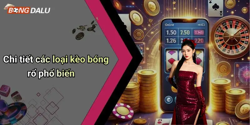 Chi tiết các loại kèo bóng rổ phổ biến