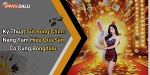 Kỹ Thuật Sút Bóng Chìm: Nâng Tầm Hiệu Quả Sân Cỏ Cùng Bongdalu