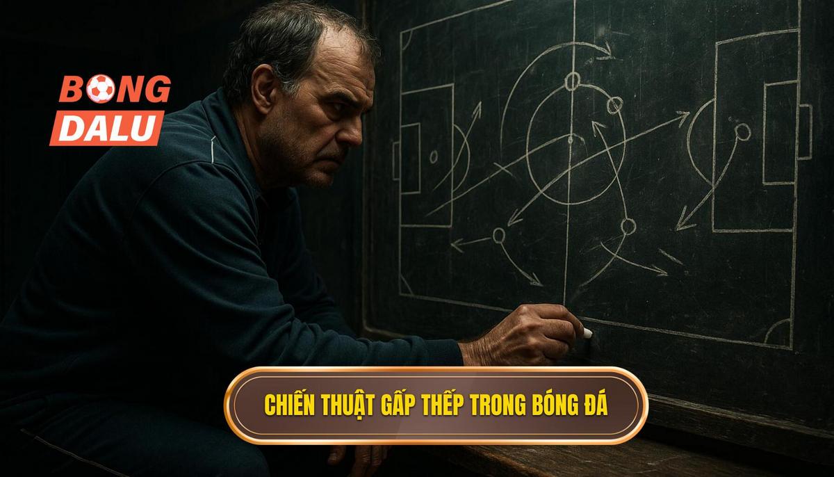 Bản chất cốt lõi của chiến thuật gấp thếp bóng đá
