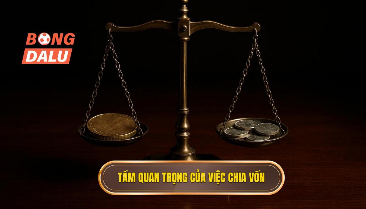Tầm quan trọng cốt lõi của việc chia vốn cá cược