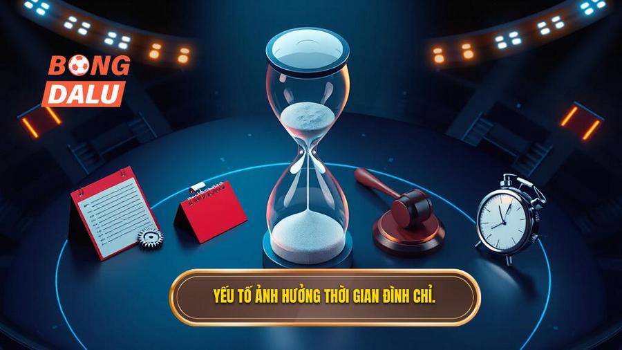 3. Yếu tố ảnh hưởng thời gian đình chỉ.