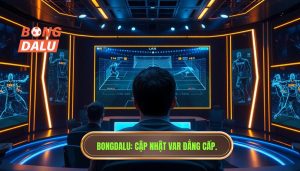 Cập nhật VAR trận đấu: Cách công nghệ Video hỗ trợ trọng tài tái định nghĩa bóng đá
