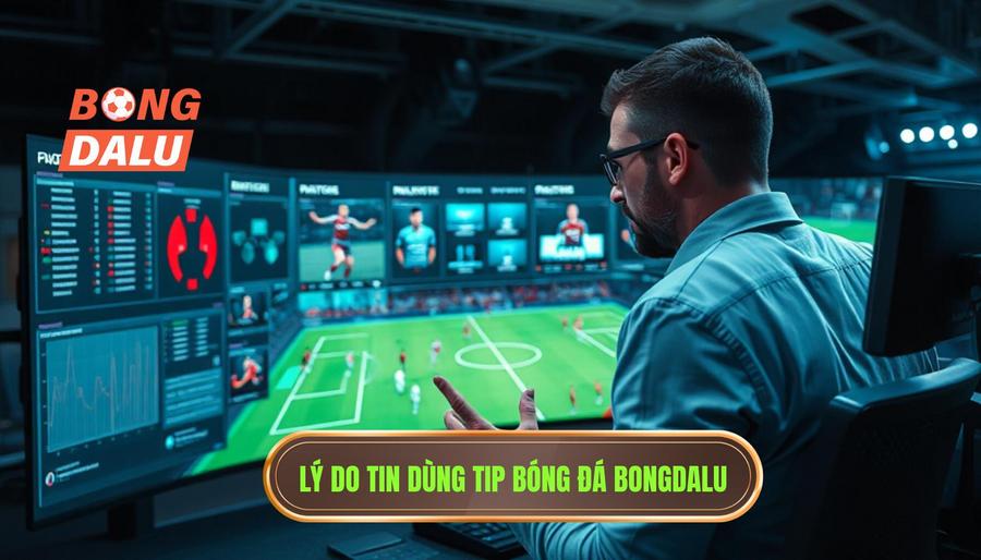 Tại sao bạn nên tin dùng Tip bóng đá miễn phí tại BONGDALU?