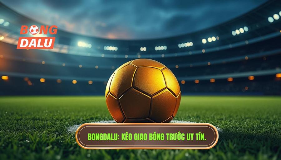 Kèo giao bóng trước